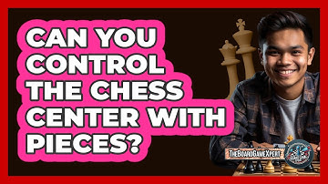 Can You Control The Chess Center With Pieces?