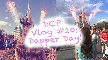 DCP Vlog #10: Dapper Day!!