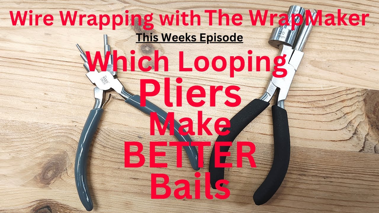 Which Looping Pliers Make Better Bails - Wire Wrapping with the WrapMaker 