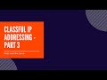 Classful IP Addressing: Part 3