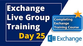 Completing Exchange Training  - Day 25 | Exchange Learning &amp; Skill Development