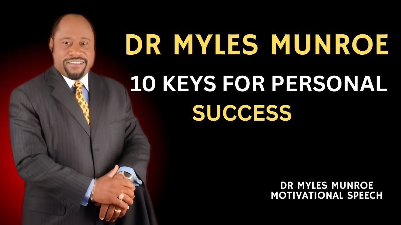 Unlocking Purpose and Success: 10 Powerful Keys Inspired by Myles Munroe