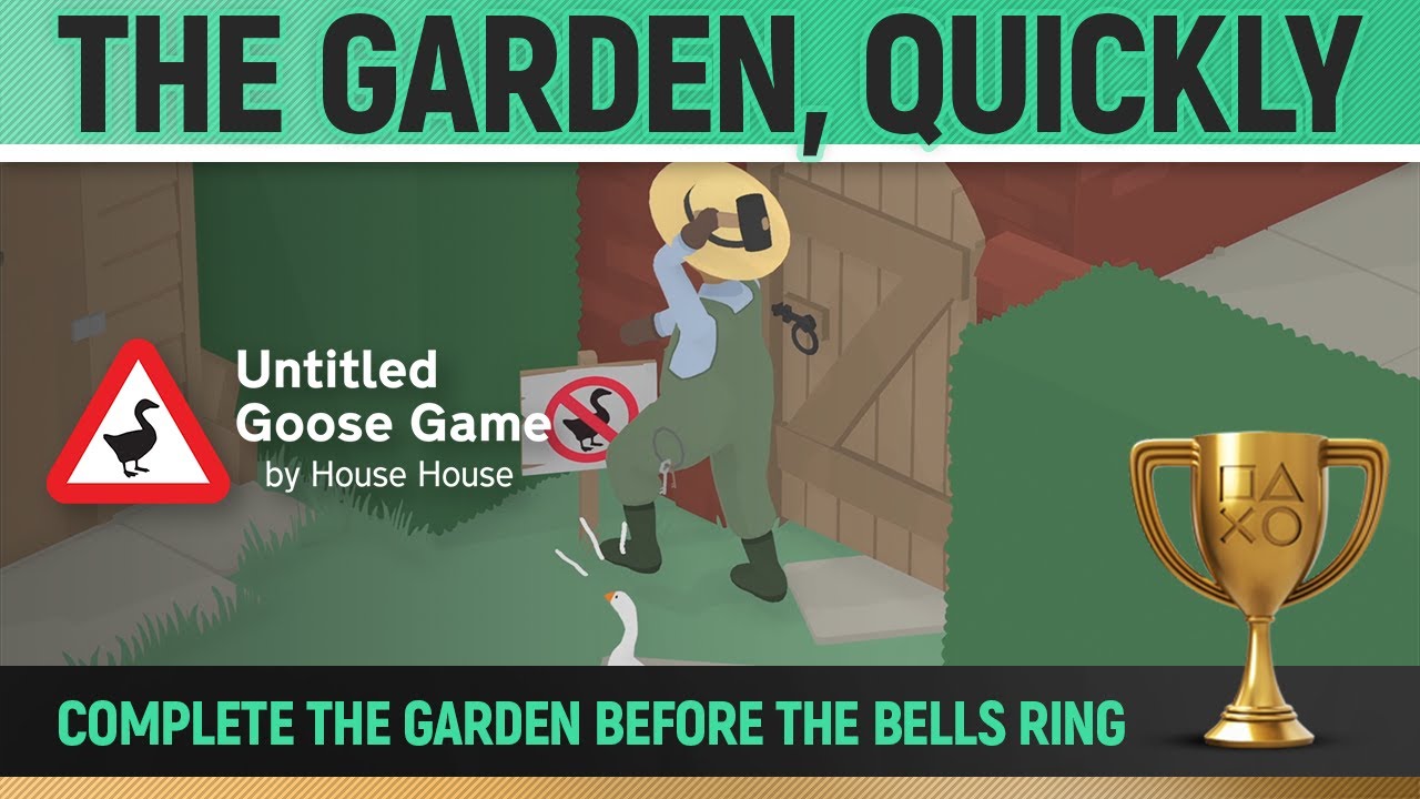 Untitled Goose Game Platinum Trophy Guide 01 / The Garden 