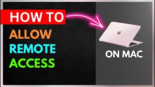 How To Allow Remote Access on a Mac   Full Guide