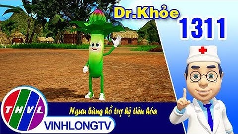 Dr. Khỏe - Tập 1311: Ngưu bàng hỗ trợ hệ tiêu hóa | THVL