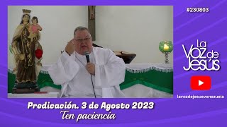 Ten Paciencia : 3 de Agosto 2023 #230803