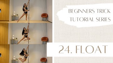 24. How to Float - Beginner Pole Dancing Trick Tutorial Series