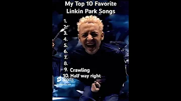 My Top 10 Favorite Linkin Park Songs