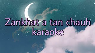 Video thumbnail of "Mizo karaoke | Jt Production - Zankhat atan chauh"