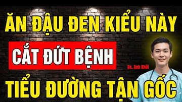 Bác sĩ Tiết Lộ 6 cách ăn Đậu Đen Cắt Đứt bệnh Tiểu Đường Tận Gốc - Cải thiện Insulin