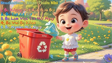 🌈Bé Không Vứt Rác Bừa Bãi - Bé Làm Việc Tốt Mỗi Ngày✨Bài Hát Nhạc Thiếu Nhi Vui Nhộn, Remix Hay Nhất