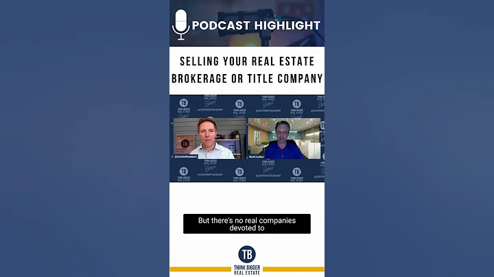 SELLING YOUR REAL ESTATE BROKERAGE OR TITLE COMPANY