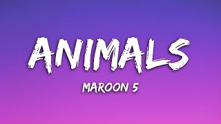 Maroon 5 - Animals (Lyrics)