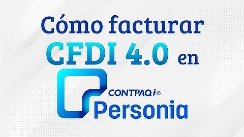 Timbra CFDI versión 4.0 en CONTPAQi Personia