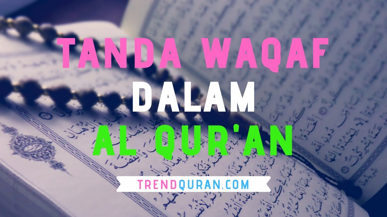 (LENGKAP) Tanda Waqaf dalam Al Quran dan Artinya + Contohnya dan Washal