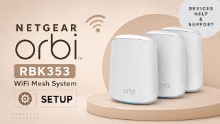 NETGEAR Orbi RBK353 Setup Guide | Complete WiFi 6 Mesh System Installation