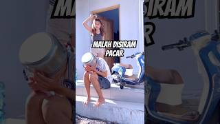 Minta Air Malah Disiram Pacar⁉️