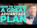 How to Choose a GREAT Advantage Plan 🤔 How to Choose a GREAT Advantage Plan 🤔