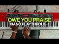 Owe You Praise Official Piano Playthrough Elevationworship Owe You Praise Official Piano Playthrough Elevationworship