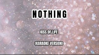 NOTHING - Kiss of Life (KARAOKE VERSION)