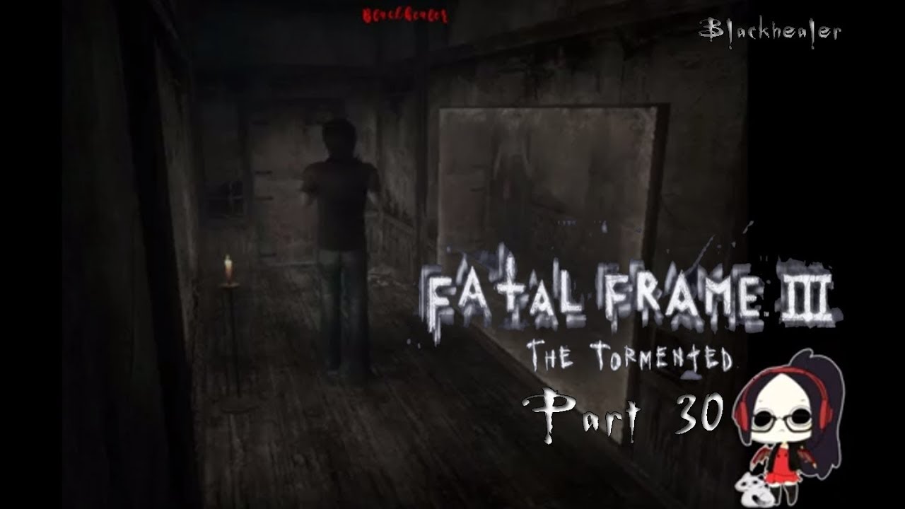 Blackhealer Gameplay Fatal Frame 3 The Tormented Part 30