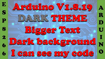 Arduino Dark Theme - Better Code Layout and BIGGER Text - I Can See What I Am Coding