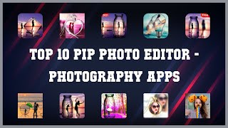 Top 10 Pip Photo Editor Android Apps screenshot 1