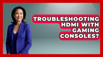 Troubleshooting HDMI With Gaming Consoles? - NextGen Viewing and Audio