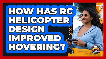How Has RC Helicopter Design Improved Hovering? - RC Toy Central