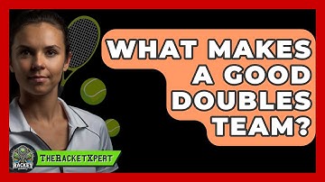 What Makes A Good Doubles Team? - The Racket Xpert