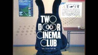 Two Door Cinema Club - Something good can Work (Mike Crossey Radio Mix)