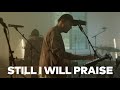 Mack brock  still i will praise live performance