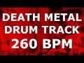 BRUTAL DEATH METAL DRUMS ONLY // 260 BPM // DRUM BACKING TRACK FREE