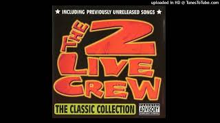 2 Live Crew - What I Like (Scratch Mix With Overdubs)