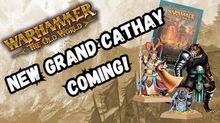 Grand Cathay Wave TWO Coming + More | Warhammer The Old World