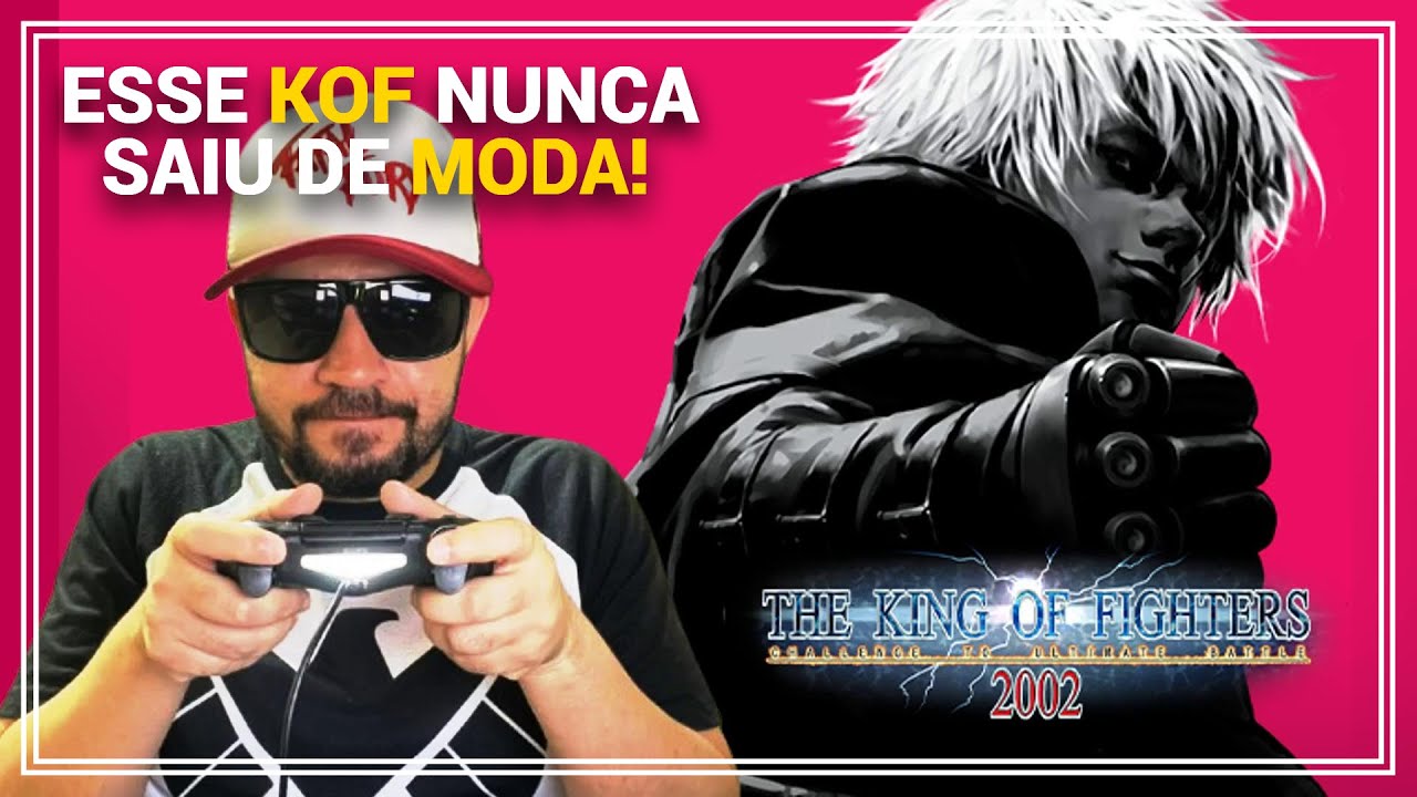 Por quê The King of Fighters 2002 ainda é tão Jogado? Parte 1