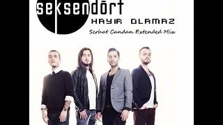 Seksendört - Hayır Olamaz (Serhat Candan Extended Mix) Resimi