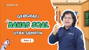 PEMBAHASAN SOAL UTBK SBMPTN - SOAL GEOGRAFI UTBK - UTBK 2022 | SIMAK UI 2022 - Part.2