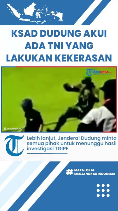 KSAD Jenderal Dudung Akui Ada Tindak Kekerasan yang Dilakukan Oknum TNI saat Tragedi Kanjuruhan