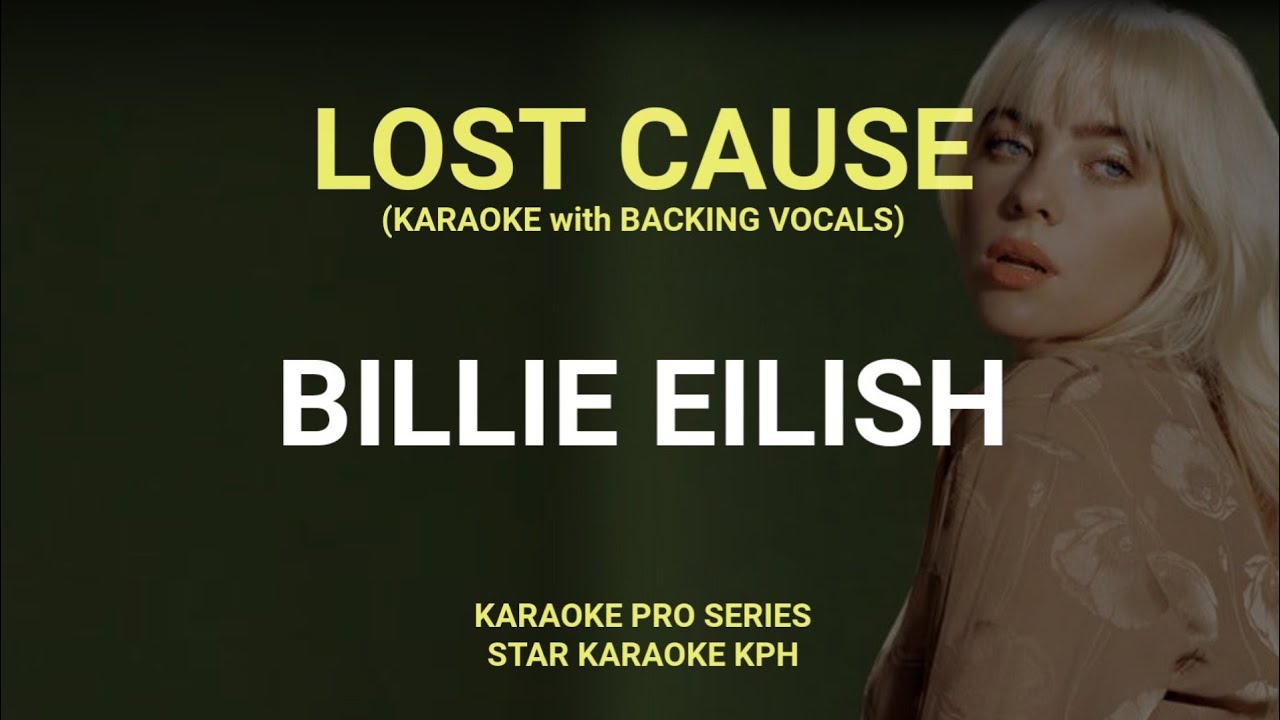 Billie Eilish - Lost Cause ( KARAOKE with BACKING VOCALS )