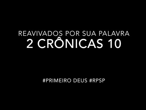 2 Crônicas 10 – Reavivados por sua Palabra #RPSP