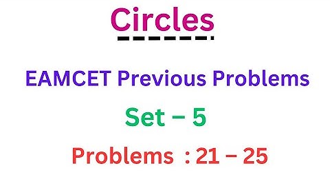 Circles | EAMCET previous problems | Set- 5 | Problems: 21 - 25 @EAG