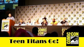 Teen Titans Go! Full Panel At San Diego Comic Con 2016 (HD)