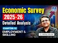 Economic Survey 2025-26 | Chapter 12 - Employment and Skilling|Detailed Analysis by Vibhas Sir |UPSC