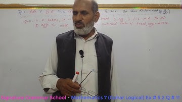 Mathematics 7 (Gohar Logical) Exercise # 5.2 Question # 11 (Ratio) - Signature Grammar School