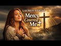 Mercy Covered Me 😭✝️ | Emotional Powerful worship song Lauren Daigle style Christian Original Music
