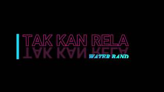 Water Band - Takkan Rela (LIRIK)