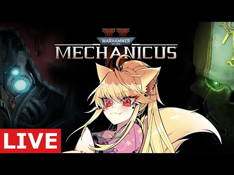 🔴 WARHAMMER MECHANICUS 2 【VTUBER 】