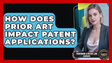 How Does Prior Art Impact Patent Applications? | Trademark and Patent Law Experts News
