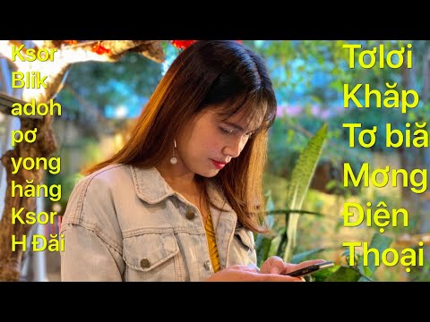 Tơlơi khăp tơ biă mơng Điện thoại – Ksor Blik hăng Ksor H Đăi adoh pơ yong